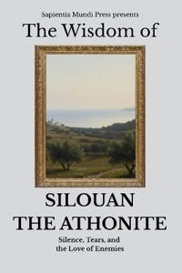 The Wisdom of Silouan the Athonite