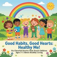 Good Habits, Good Hearts