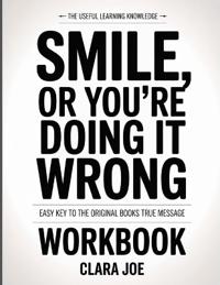 The Useful Learning Knowledge Smiles, or You're Doing It Wrong