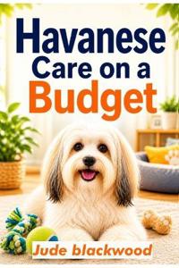 Havanese Care on a Budget