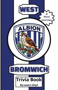 West Bromwich Albion FC Trivia Book