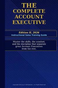 The Complete Account Executive EDITION II, 2026