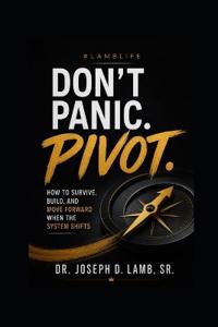 Don't Panic. Pivot.