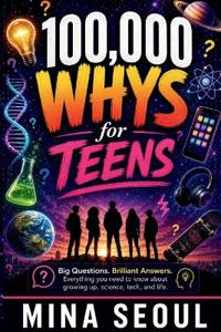 100,000 Whys for Teen