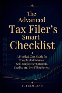 The Advanced Tax Filer's Smart Checklist