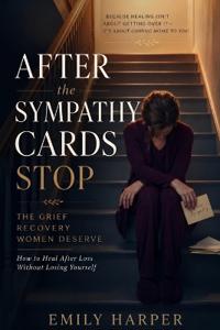 After the Sympathy Cards Stop