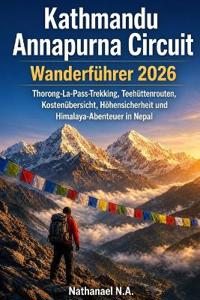 Kathmandu Annapurna Circuit Wanderführer 2026