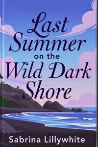 Last Summer on the Wild Dark Shore