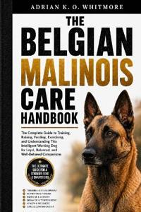 The Belgian Malinois Care Handbook