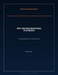 VPN Troubleshooting Playbook