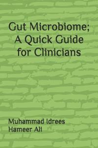 Gut Microbiome; A Quick Guide for Clinicians