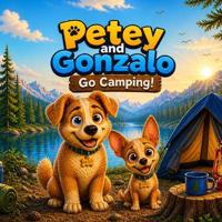 Petey and Gonzalo Go Camping