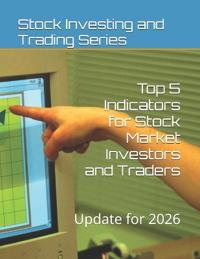 Top 5 Indicators for Stock Market Investors and Traders