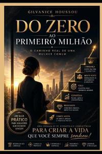 Do Zero Ao Primeiro Milhão