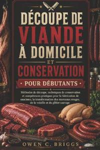 Découpe de Viande À Domicile Et Conservation Pour Débutants
