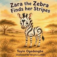 Zara the Zebra Finds her Stripes