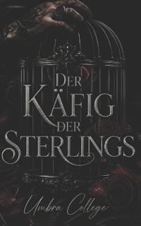 Der Käfig der Sterlings
