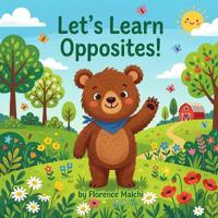 Let's Learn About Opposites