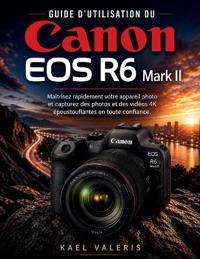Guide d'utilisation du Canon EOS R6 Mark II