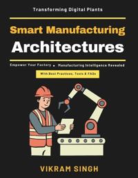 Smart Manufacturing Architectures