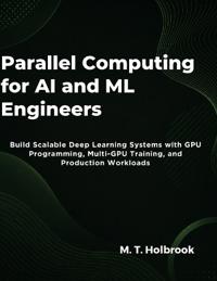 Parallel Computing for AI and ML Engineers