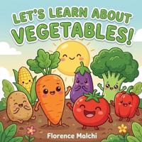 Let's Learn About Vegetables