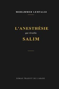 L' anesthésie qui réveilla Salim