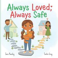 Always Loved, Always Safe