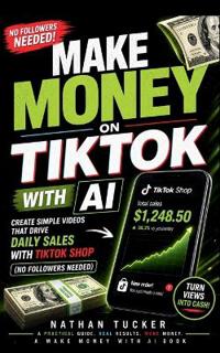 Make Money on TikTok with AI