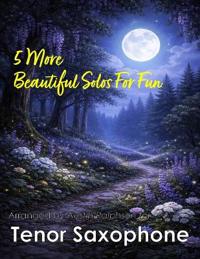 5 More Beautiful Tenor Sax Solos for Fun