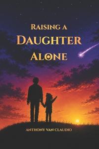 Raising a Daughter Alone