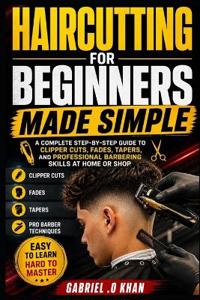 Haircutting for Beginners Made Simple
