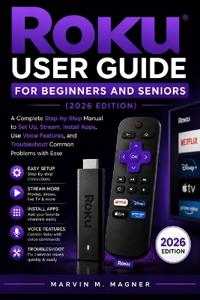 Roku User Guide for Beginners and Seniors (2026 Edition)