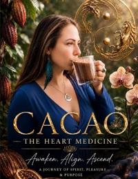 Cacao the Heart Medicine
