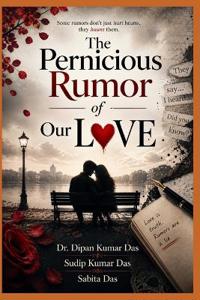 The Pernicious Rumor of Our LOVE