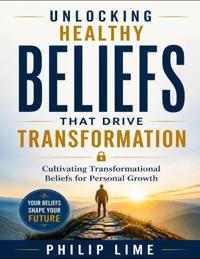 Unlocking Healthy Beliefs That Drive Transformation