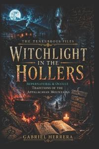 Witch Light in the Hollers