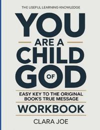 The Useful Learning Knowledge You Are a Child of God