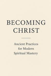 Becoming Christ