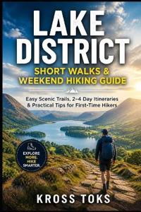 Lake District Short Walks & Weekend Hiking Guide