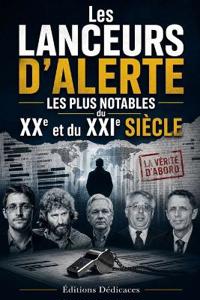 Les lanceurs d'alerte les plus notables du XXe et du XXIe siècle