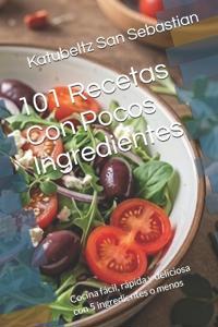 101 Recetas Con Pocos Ingredientes