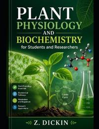 Plant Physiology and Biochemistry for Students and Researchers