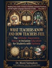 What Teachers Know and How Teachers Feel