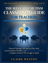 The Selective Mutism Classroom Guide for Teachers