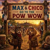 Max & Chico go to the POW WOW