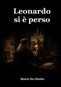 Leonardo si è perso