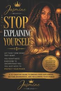 Stop Explaining Yourself