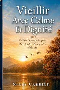 Vieillir avec Calme et Dignité