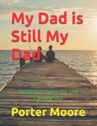 My Dad is Still My Dad